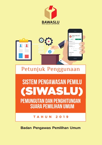 Petunjuk Penggunaan Sistem Pengawasan Pemilu (Siwaslu) Pemilu 2019