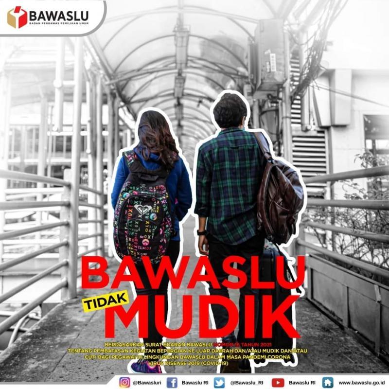 BAWASLU Tidak Mudik