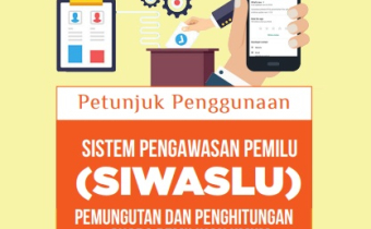 Petunjuk Penggunaan Sistem Pengawasan Pemilu (Siwaslu) Pemilu 2019