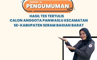 PENGUMUMAN HASIL TES TERTULIS PANWASCAM UNTUK PEMILU TAHUN 2024