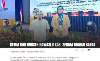 Ketua Bawaslu SBB Bersama Koordinator Sekertariat Bawaslu SBB